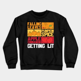 Falling Leaves Pumpkin Spice Apple Cinnamon Getting Lit Funny Thanksgiving T-shirt Gift Crewneck Sweatshirt